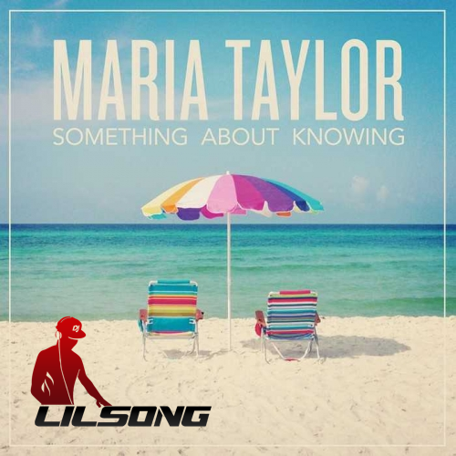 Maria Taylor - Something About Knowing